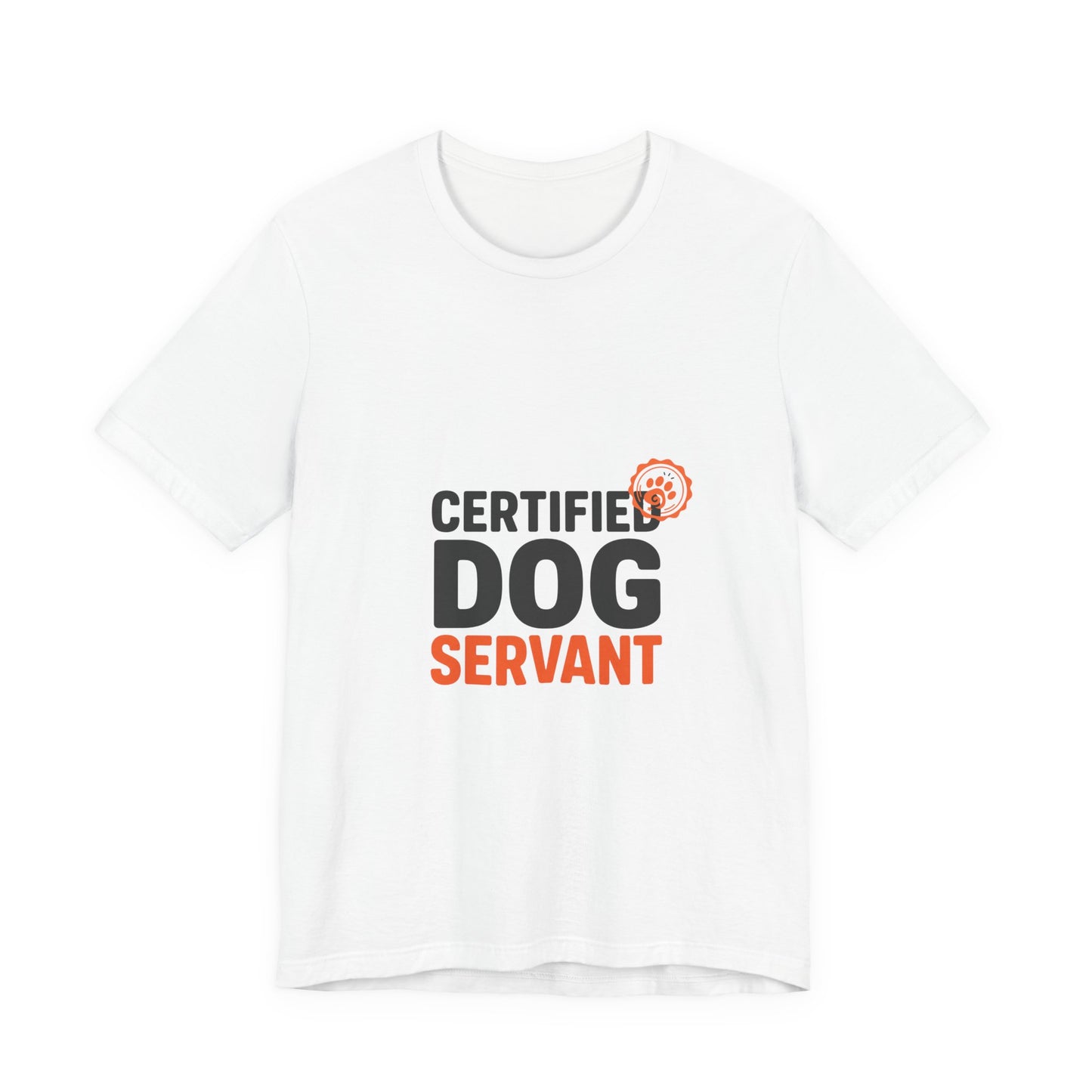 Certified Dog Servant Shirt - Funny Dog Owner Tee