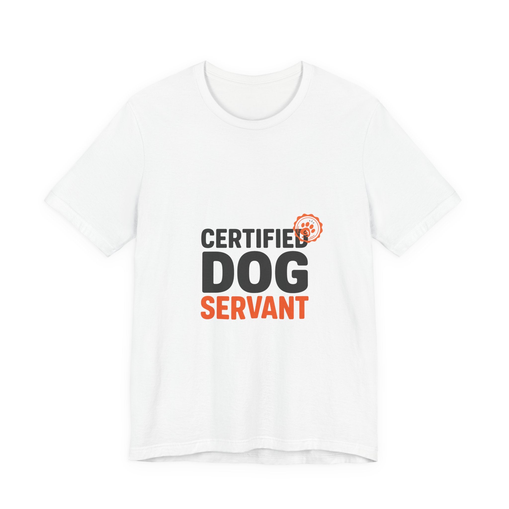 Certified Dog Servant Shirt - Funny Dog Owner Tee