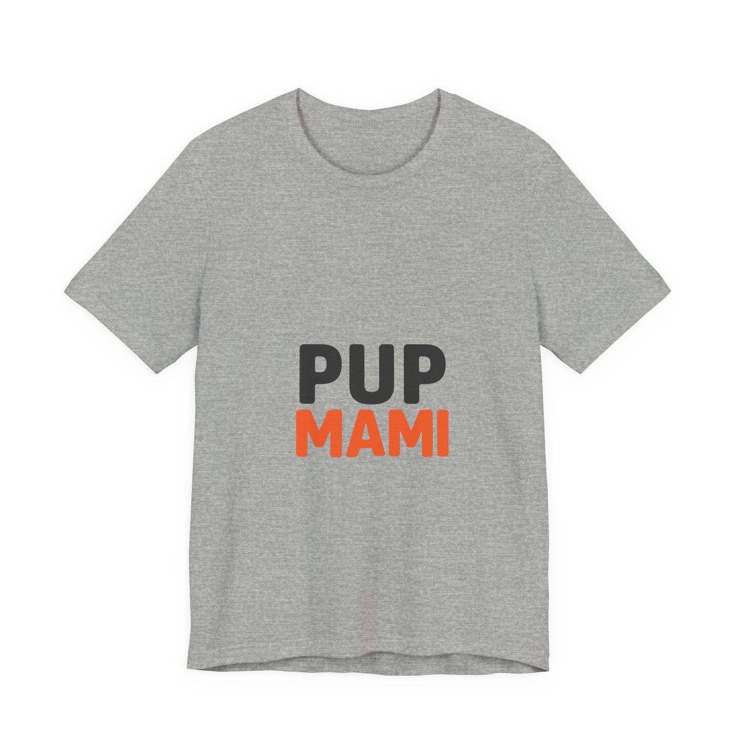 Pup Mami Shirt - Funny Dog Mom Tee