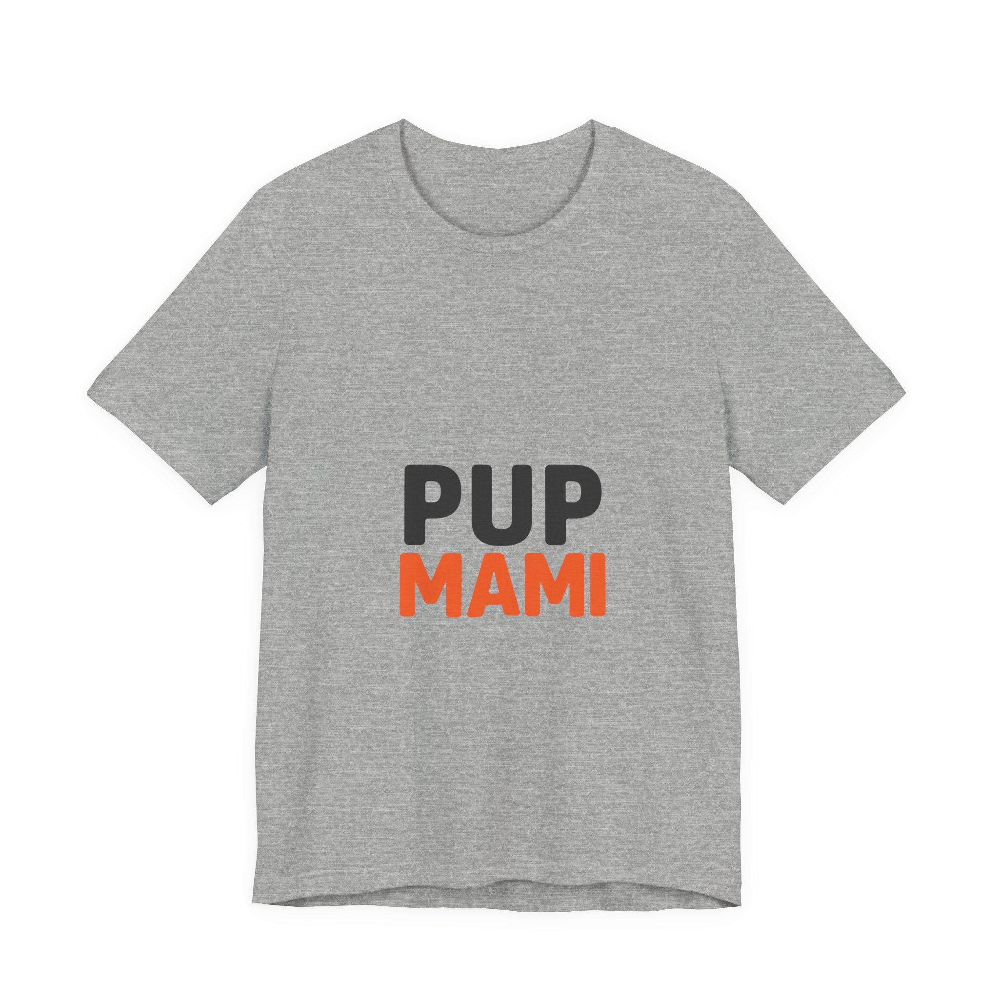 Pup Mami Shirt - Funny Dog Mom Tee