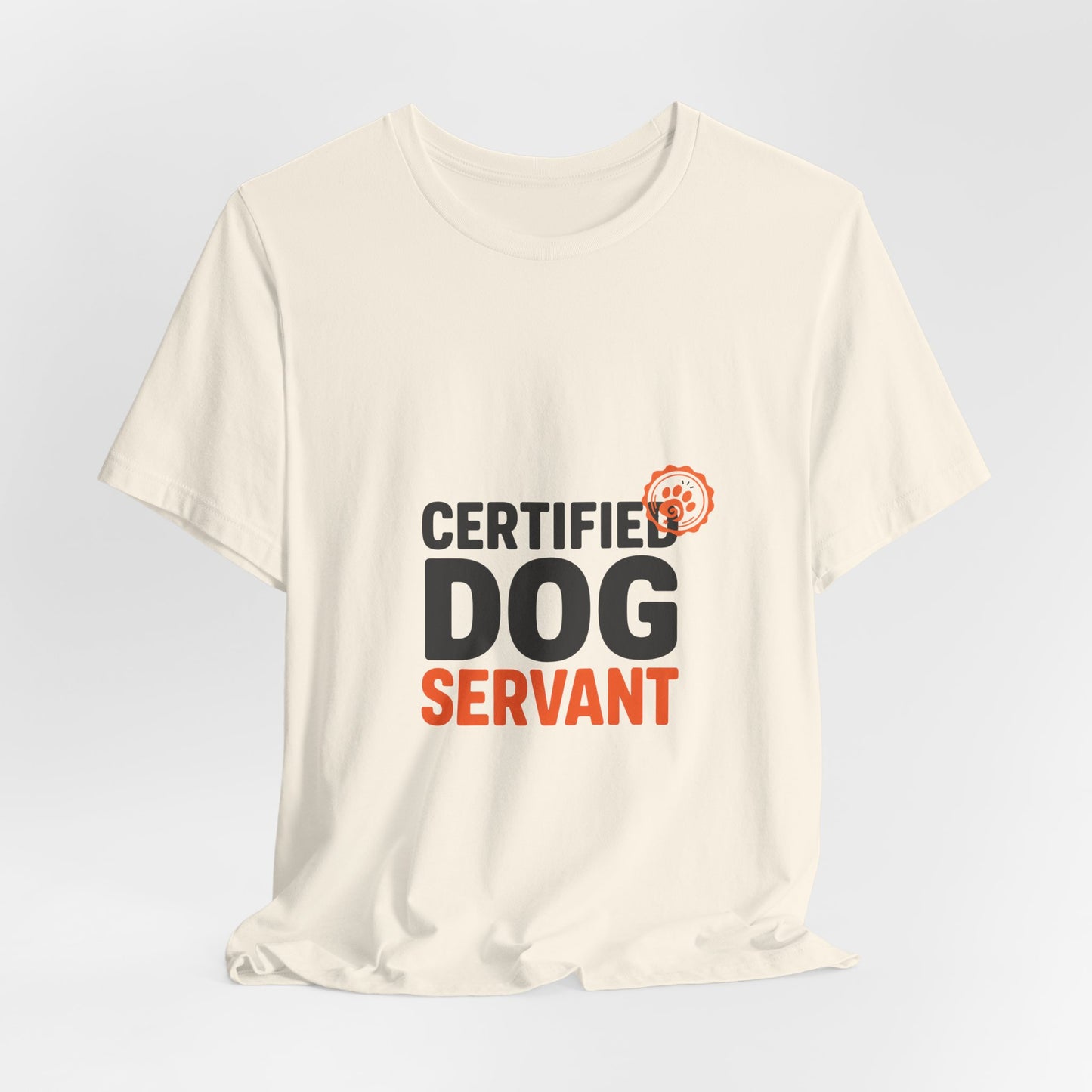 Certified Dog Servant Shirt - Funny Dog Owner Tee