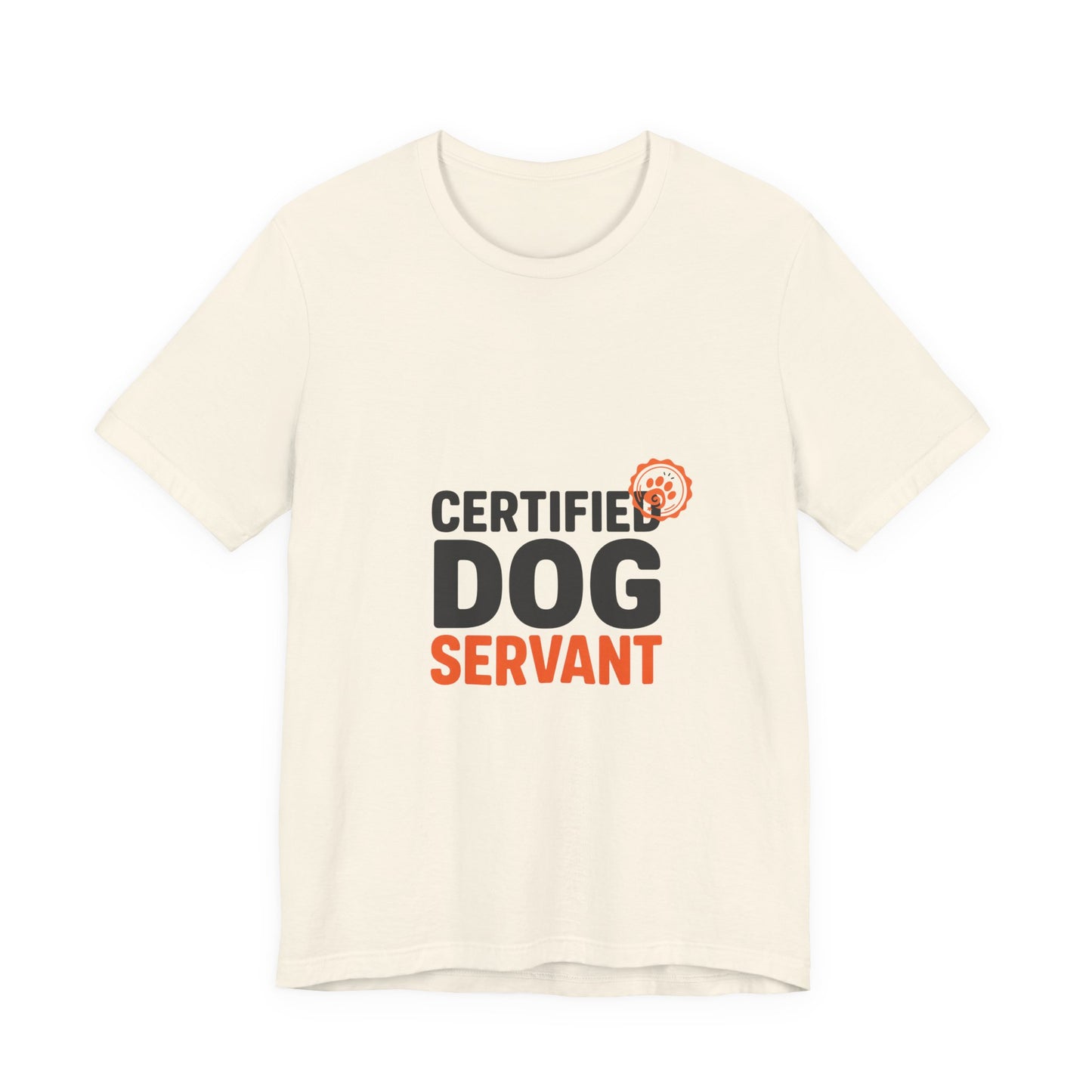 Certified Dog Servant Shirt - Funny Dog Owner Tee