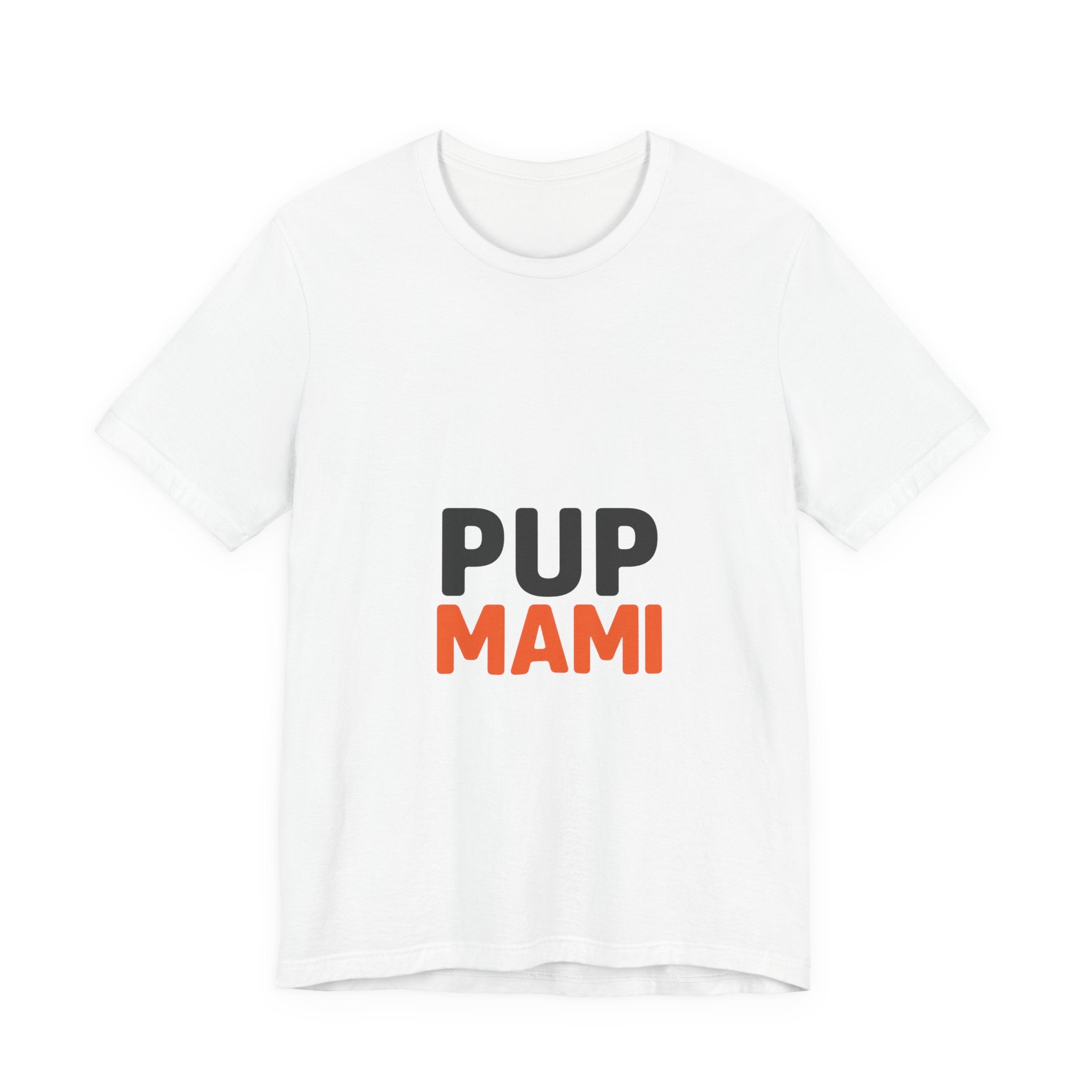 Pup Mami Shirt - Funny Dog Mom Tee