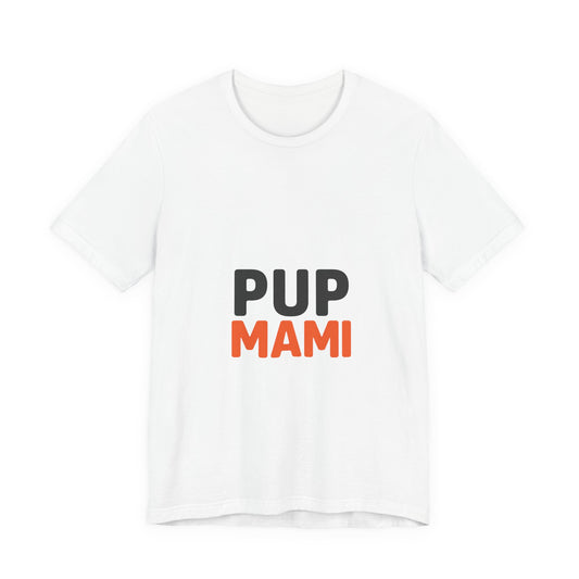 Pup Mami Shirt - Funny Dog Mom Tee