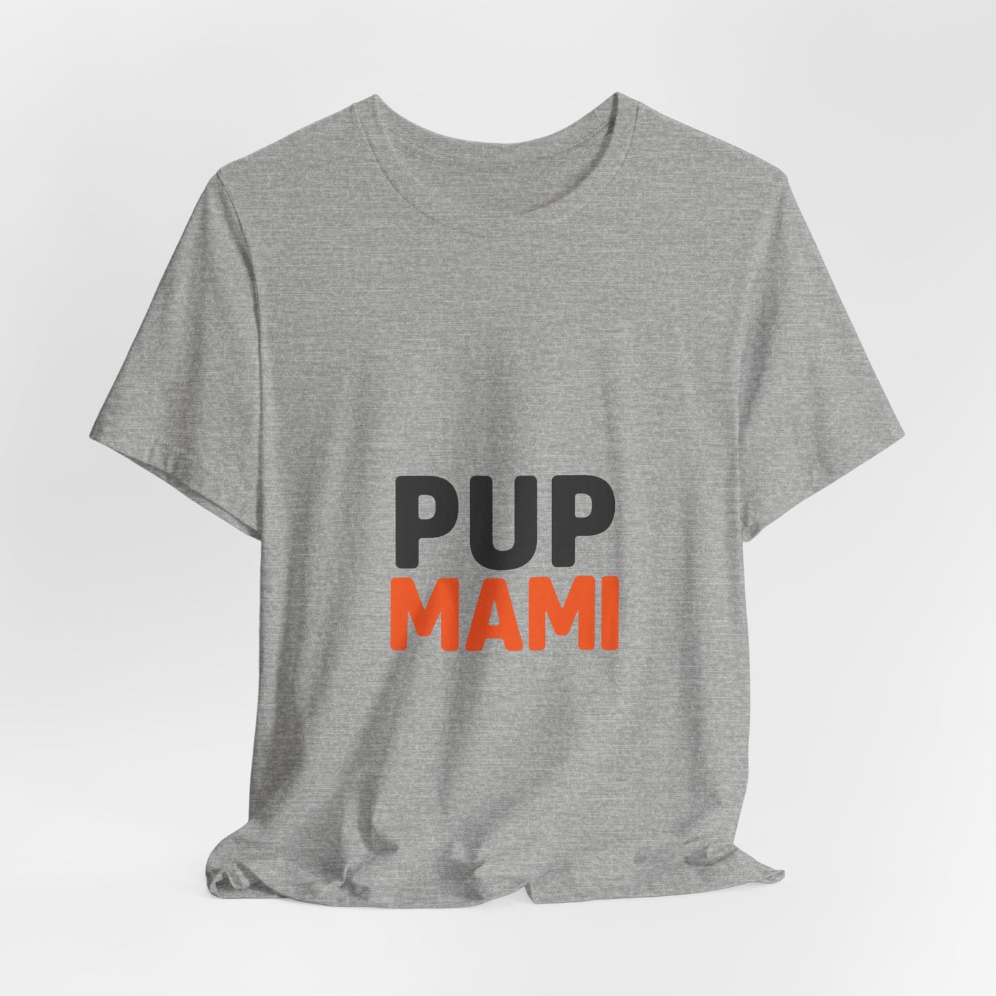 Pup Mami Shirt - Funny Dog Mom Tee